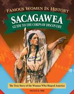 Famous Women in History: Sacagawea: Guide to the Corps of Discovery