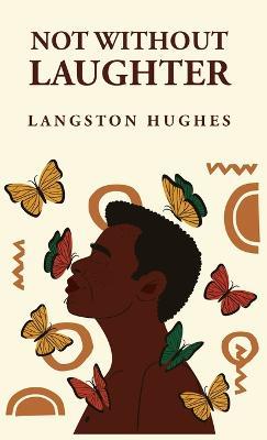 Not Without Laughter: Langston Hughes: Langston Hughes - Langston Hughes - cover