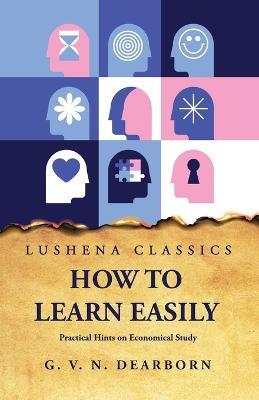 How to Learn Easily - George Van Ness Dearborn - cover