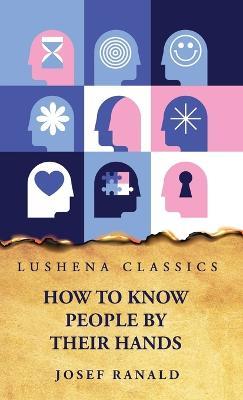 How to Know People by Their Hands - Josef Ranald - cover