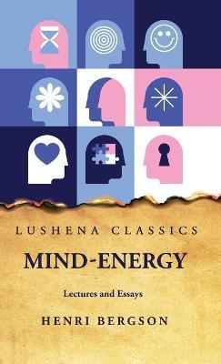 Mind-Energy Lectures and Essays - Henri Bergson - cover