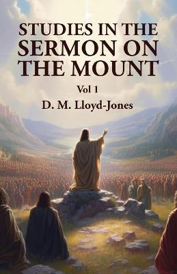Studies in the Sermon on the Mount Vol 1 - David Martyn Lloyd-Jones - cover