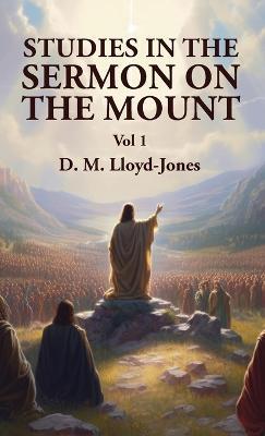 Studies in the Sermon on the Mount Vol 1 - David Martyn Lloyd-Jones - cover