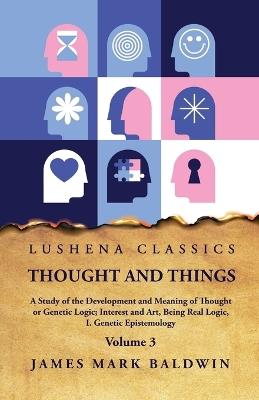 Thought and Things Volume 3 - James Mark Baldwin - cover
