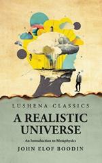A Realistic Universe An Introduction to Metaphysics
