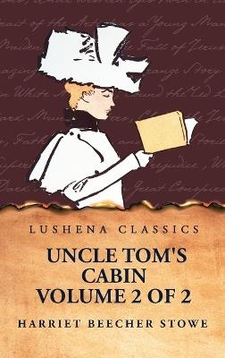 Uncle Tom's Cabin Volume 2 of 2 - Harriet Beecher Stowe - cover