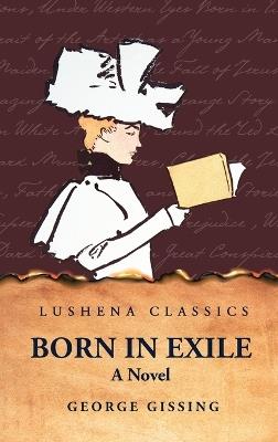 Born in Exile A Novel - George Gissing - cover
