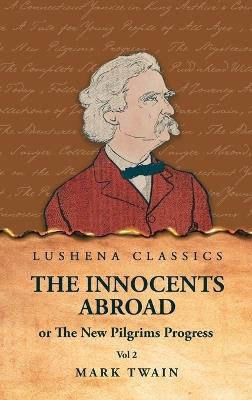 The Innocents Abroad or The New Pilgrims Progress Vol 2 - Mark Twain - cover
