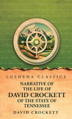 Narrative of the Life of David Crockett Of the State of Tennessee - David Crockett - cover