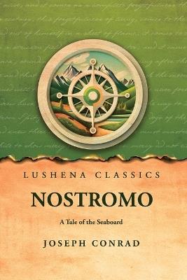 Nostromo A Tale of the Seaboard - Joseph Conrad - cover