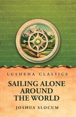 Sailing Alone Around the World - Joshua Slocum - cover