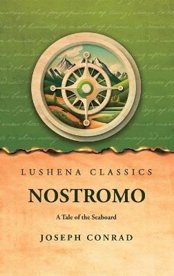 Nostromo A Tale of the Seaboard - Joseph Conrad - cover