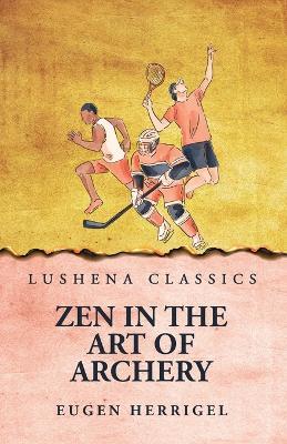 Zen In the Art Of Archery - Eugen Herrigel - cover