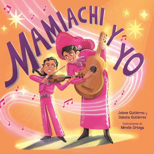 Mamiachi y yo - Dakota Gutiérrez,Jolene Gutiérrez,Mirelle Ortega - ebook