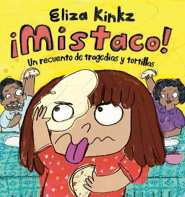 ¡Mistaco! Un recuento de tragedias y tortillas / Mistaco! A Tale of Tragedy y Tortillas - Eliza Kinkz - cover