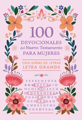 100 devocionales del Nuevo Testamento para mujeres: con sopa de letras  Letra Grande / 100 Devotionals  from the New Testament for Women: With Word Searches - Origen - cover