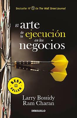 El arte de la ejecución en los negocios / Execution: The Discipline of Getting Things Done - Larry Bossidy - cover