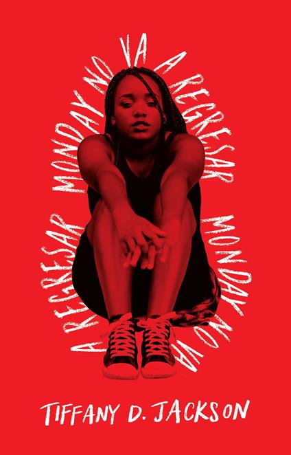 Monday no va a regresar - Tiffany D. Jackson - ebook