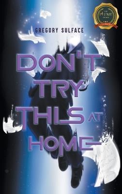 Don't Try This At Home - Gregory Sulface - cover