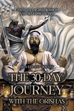 The 30-Day Journey with the Orishas: A Path to Sacred Wisdom and Self-Discovery
