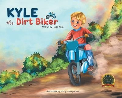 Kyle the Dirt Biker - Katie Akin - cover
