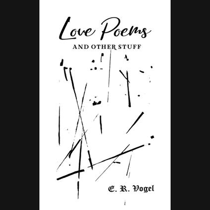 Love Poems and other Stuff