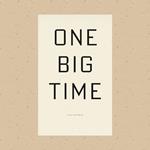 One Big Time
