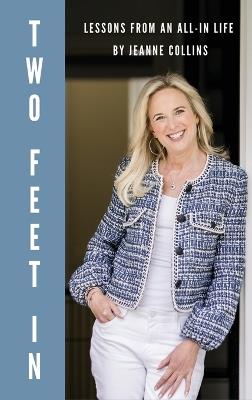 Two Feet In: Lessons From an All-In Life - Jeanne Collins - cover