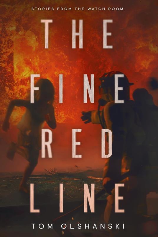 The Fine Red Line: Stories from the Watchroom