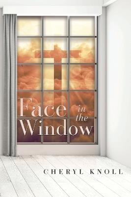 Face in the Window - Cheryl Knoll - cover