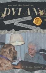 You and the Sunshine, Dylan: The Life and Times of a Caring Friend