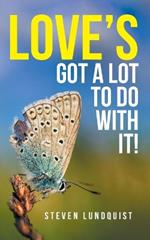 Love's Got A Lot to Do With It!