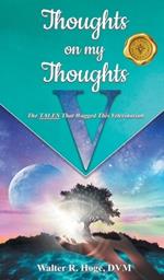 Thoughts on my Thoughts V: The TALES That Wagged This Veterinarian