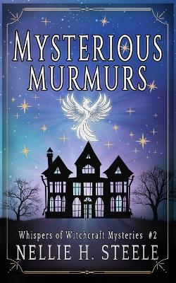 Mysterious Murmurs - Nellie H Steele - cover