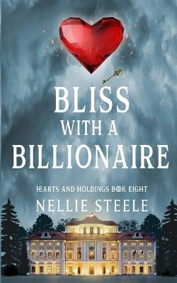 Bliss with a Billionaire - Nellie Steele - cover