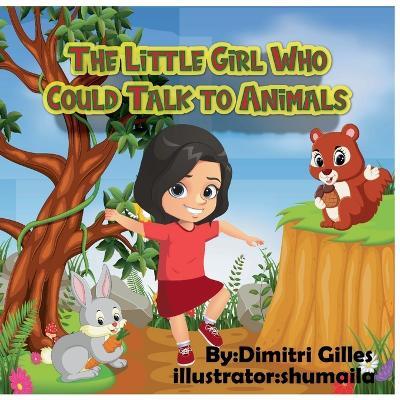 The Little Girl Who Could Talk To Animals - Dimitri Gilles - cover