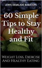 60 Simple Tips to Stay Healthy and Fit