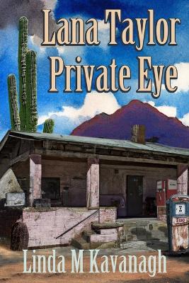Lana Taylor Private Eye - Linda M Kavanagh - cover