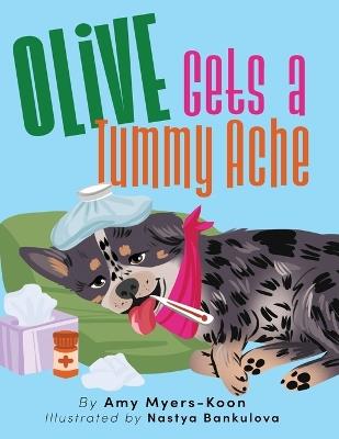 Olive Gets a Tummy Ache - Amy Myers-Koon - cover