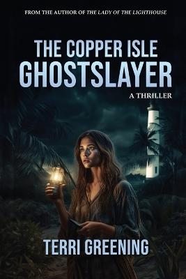 The Copper Isle Ghostslayer - Terri Greening - cover