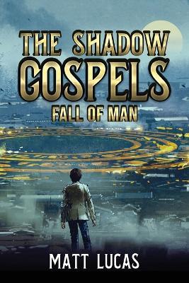 The Shadow Gospels: Fall of Man - Matt Lucas - cover