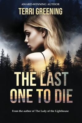 The Last One to Die - Terri Greening - cover