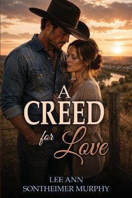 A Creed for Love - Lee Ann Sontheimer Murphy - cover