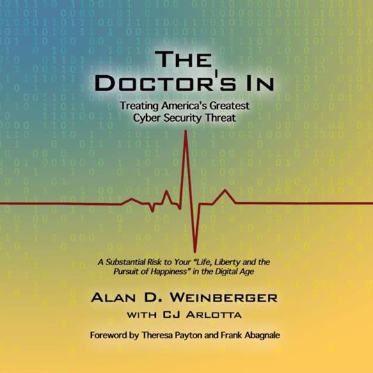 The Doctor's In: Treating America's Greatest Cyber Security Threat