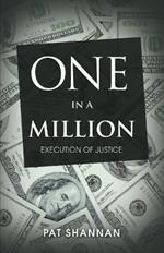 One in a Million: Execution of Justice