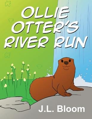 Ollie Otter's River Run - J L Bloom - cover