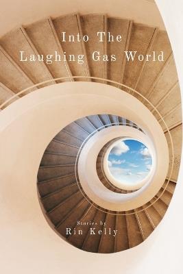 Into The Laughing Gas World - Rin Kelly - cover