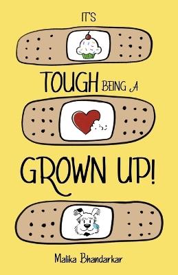 It's Tough Being A Grown Up! - Malika Bhandarkar - cover
