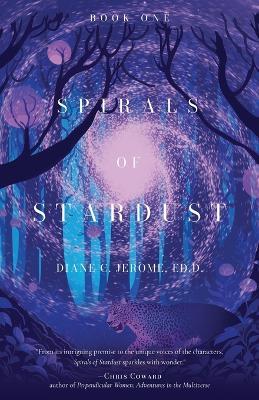Spirals of Stardust - Diane C Jerome Ed D - cover
