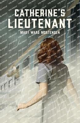 Catherine's Lieutenant - Mary Ward Mortensen - cover